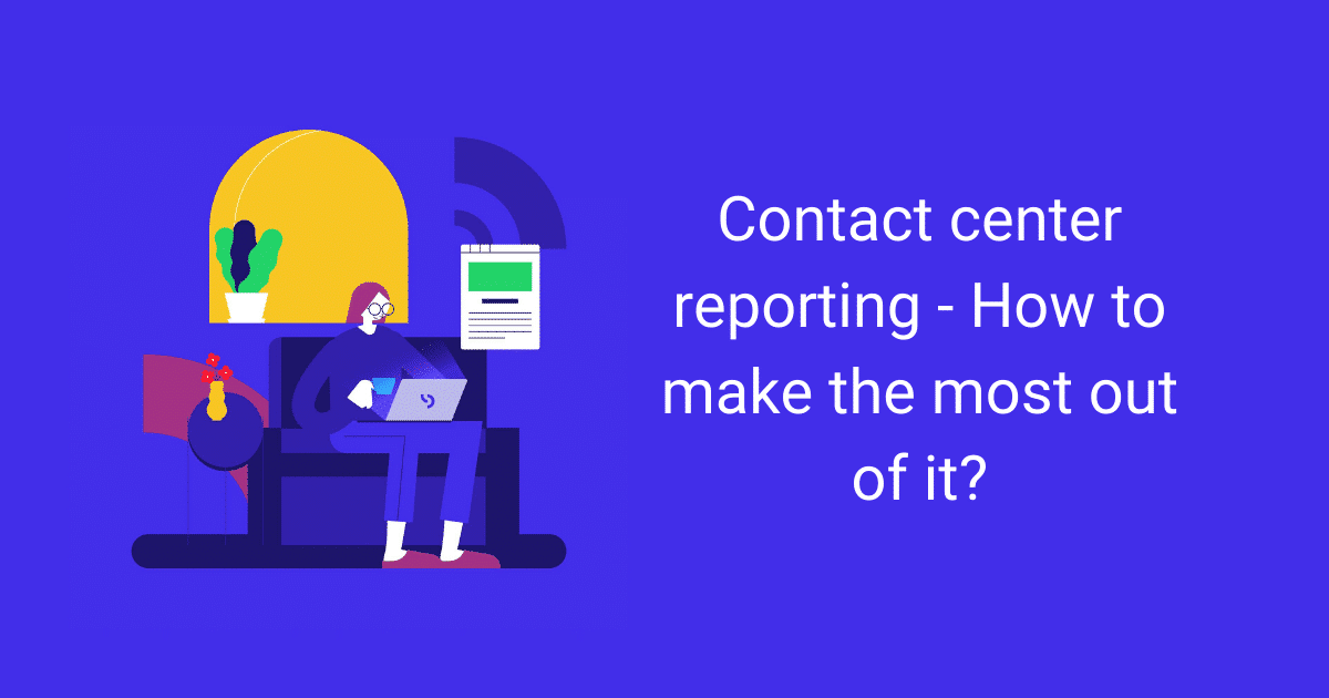 Reporting best practices for contact centers | LeadDesk